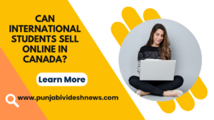 Can international students sell online in Canada?